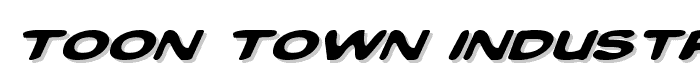 Toon Town Industrial Exp Ital font